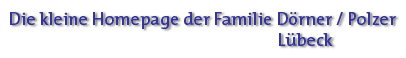 Homepage Familie Dörner-Polzer
